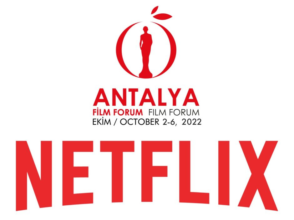 Antalya Film Forum ve Netflix Yeni Projeleri Desteklemek İçin Güçlerini Birleştiriyor